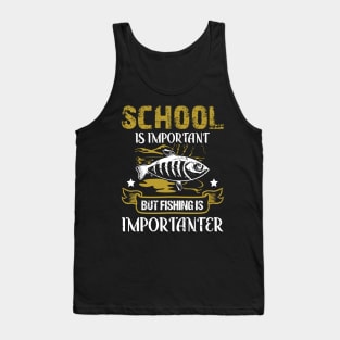 School Is Important But Fishing Is Importanter Funny School Tank Top